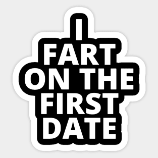 i fart on the first date Sticker